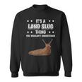 Ist So Ein Landschnecke Ding Sweatshirt