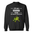 Ist So Ein Leguan Ding Lustiger Spruch Leguane Sweatshirt