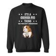 Ist So Ein Meerschweinchen Ding Sweatshirt