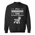 Ist So Ein Schnauzer Ding Lustiger Spruch Schnauzer Sweatshirt