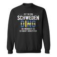 Ist So Ein Sweden Ding Sweden Sweatshirt