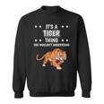 Ist So Ein Tiger Ding Saying Tiger Sweatshirt