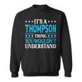 It's A Thompson Thing Family Name Last Name Thompson Sweatshirt