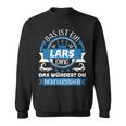 Lars Name Name Name Day Das Ist Ein Lars Ding Sweatshirt