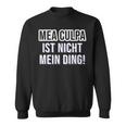 Mea Culpa Ist Nicht Mein Ding Satire S Sweatshirt