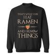 Ramen Das Ist Was Ich Esse Und Weiß Dinge German Sweatshirt