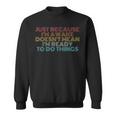 Retro Just Because I'm Awake Tweens And Ns Sweatshirt