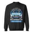 Stefan Name First Name Day Das Ist Ein Stefan Ding Sweatshirt