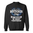 With Text 'Das Ist Ein Böttcher Ding Du Würdest Es Nicht Understand' Sweatshirt