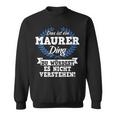 With Text 'Das Ist Ein Maurer Ding Du Würdest Es Nicht Understand' Sweatshirt