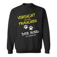 Vorsichtor Dem Frauchen Der Hund Ist Harmlos Careful Before The Sweatshirt