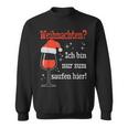 Weihnachten Ich Bin Nur Zum Saufen Hier Witziges Wein Sweatshirt