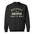 Weil Ich Ein Griffin Bin Deshalb Lustiger Nachnamen-Humor Sweatshirt