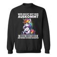 Wer Nicht Mit Mir Auskommt An Sich Arbeiten Unicorn Sweatshirt