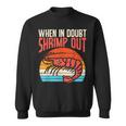 When In Doubt Shrimp Out Retro Bjj Brazilian Jiu Jitsu Sweatshirt