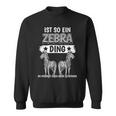 Zebras Safari Zoo Sachen Ist So Ein Zebra Ding Zebra Sweatshirt