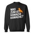 Was Zum Geier Ist Hawachi Meme Sweatshirt