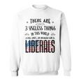 Es Gibt 3 Nutzlose Dinge Auf Dieser Welt Eins Ist Liberale Sweatshirt