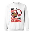 Just A Boy Who Loves Ramen And Gaming Sweatshirt