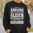 Am Anfang Waren Alle Menschen Ggleich Busfahrer Sweatshirt Geschenke für Ihn