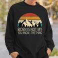 Biden Ist Nicht Mein Du Weißt Das Ding S Sweatshirt Geschenke für Ihn