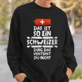 Damen Das Ist So Ein Schweizer Ding Dasersteht Du Nicht Mit-Ausschnitt Sweatshirt Geschenke für Ihn