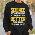 Damen Wissenschaft Weil Es Besser Ist Dinge Herauszufinden Lustige Wissenschaft Mit-Ausschnitt Sweatshirt Geschenke für Ihn