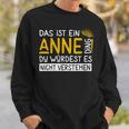 Damenorname Anne Name Namenstag Spruch Das Ist Ein Anne Ding Mit-Ausschnitt Sweatshirt Geschenke für Ihn