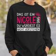 Damenorname Nicole Name Namenstag Spruch Das Ist Ein Nicole Ding Mit-Ausschnitt Sweatshirt Geschenke für Ihn