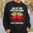 Das Ist Ein Fritten Ding Fritten Pommes Sweatshirt Geschenke für Ihn