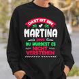 Das Ist Ein Martina Ding Du Würdest Es Nichterstehen Name Sweatshirt Geschenke für Ihn