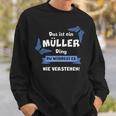 Das Ist Ein Muler Ding Du Würdest Es Nicht Untersteh Sweatshirt Geschenke für Ihn