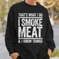 Das Ist Was Ich Mache Ich Rauche Fleisch Und Ich Weiß Dinge Bbq Sweatshirt Geschenke für Ihn