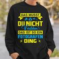 Das Ist So Ein Fotografen Ding Das Ist So Ein Photographer S Sweatshirt Geschenke für Ihn