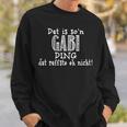 Dat Is So'n Gabi Ding Dat Raffste Eh Nicht Slogan Sweatshirt Geschenke für Ihn