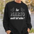 Der Mario Macht Dat Schon Schon Der Mario Macht Dat Schon Schon Sweatshirt Geschenke für Ihn