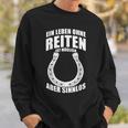 Ein Leben Ohne Riten Ist Möglich Aber Sinnlos A Life Without Riding Is Sweatshirt Geschenke für Ihn