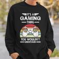 Es Ist Ein Gaming-Ding-Spiel Sweatshirt Geschenke für Ihn