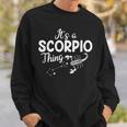 Es Ist Ein Skorpion Ding Sternzeichen Astrologie Sweatshirt Geschenke für Ihn