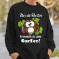 Sayings Nur Die Hart Kommen In Den Garten Sweatshirt Geschenke für Ihn