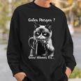 Guten Morgen Ganz Thin Eis Cat Kaffee Sweatshirt Geschenke für Ihn