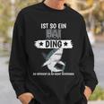 Haie Sachen Ist So Ein Hai Ding Hai Sweatshirt Geschenke für Ihn