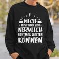 Humour Mich Muss Man Sich Nervlich Erstmal Leisten Kann German Langu Sweatshirt Geschenke für Ihn