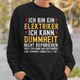 Ich Bin Ein Elektroriker Ich Kann Dummheit Nicht Reparieren Sweatshirt Geschenke für Ihn