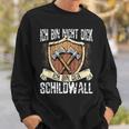 Ich Bin Nicht Dick Ich Bin Der Schildwall Sarcasmus Sweatshirt Geschenke für Ihn