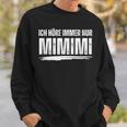 Ich Höre Immer Nur Mimimi Sweatshirt Geschenke für Ihn