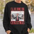 I'll Be Home For Christmas Santa Trump Xmas Pajamas Sweatshirt Gifts for Him