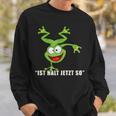 Ist Halt Jetzt So Da Kann Man Nichts Machen Frosch Sweatshirt Geschenke für Ihn