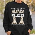 Ist So Ein Alpaka Ding Alpakas Sweatshirt Geschenke für Ihn