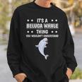 Ist So Ein Belugawal Ding Lustiger Spruch Belugawale Sweatshirt Geschenke für Ihn